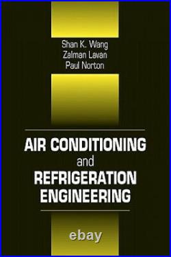 Air Conditioning and Refrigeration Engineering by Frank Kreith