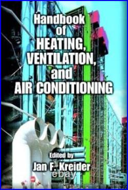 Handbook of Heating, Ventilation, Air Conditioning, and Refrigeration
