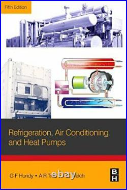 Refrigeration, Air Conditioning and Heat Pumps by Hundy, G. H. Book The Cheap