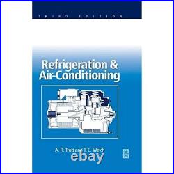 Refrigeration and Air Conditioning HardBack NEW Trott, A. R. 1999-12-20